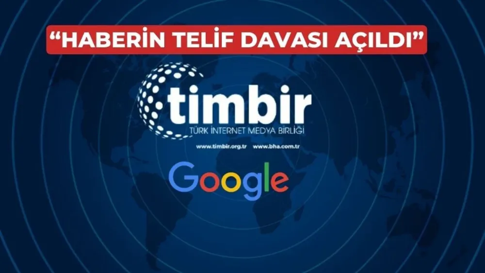 TİMBİR’den Google’a dava; “Üyelerimize telif ücreti öde!